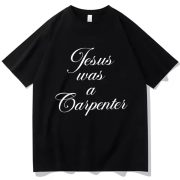 Jesus Was A Carpenter T-Shirt