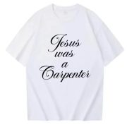 Jesus Was A Carpenter T-Shirt