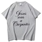 Jesus Was A Carpenter T-Shirt